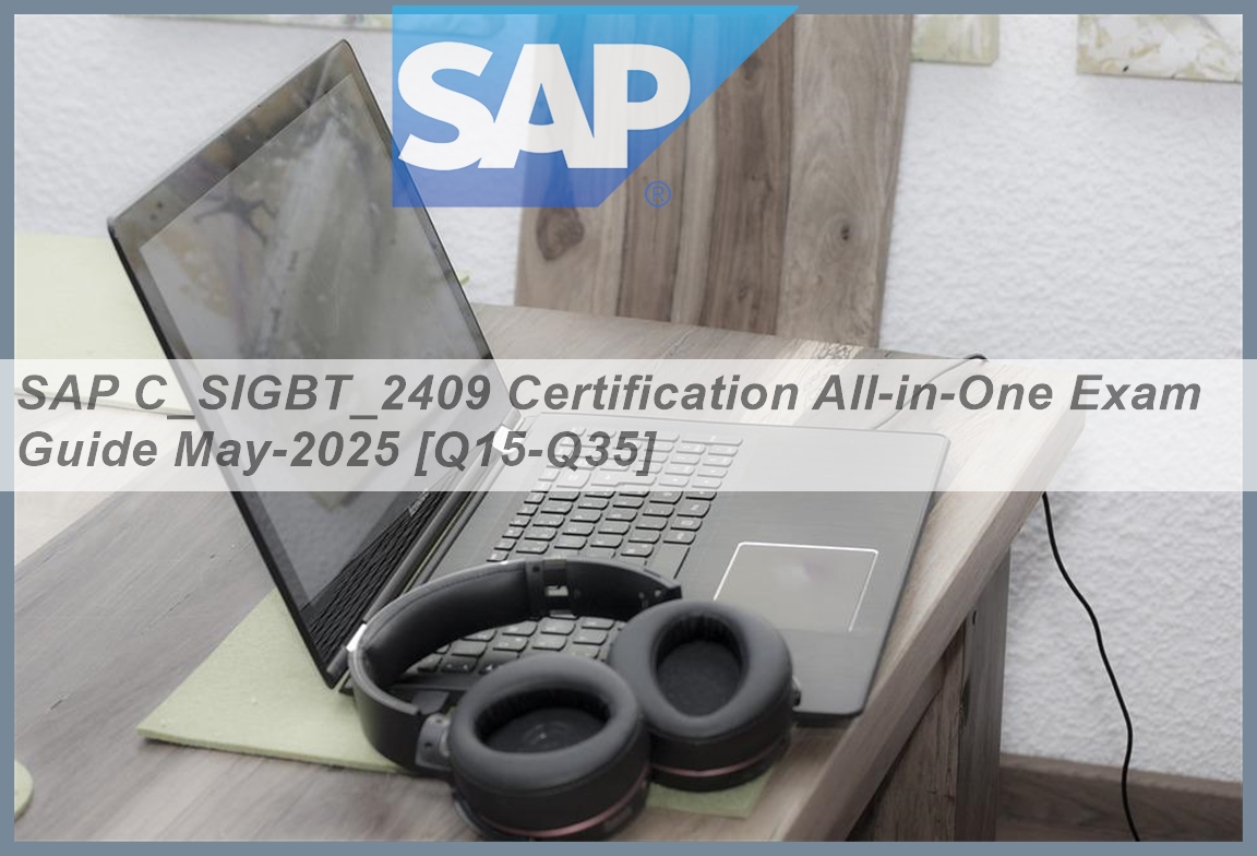 SAP C_SIGBT_2409 Certification All-in-One Exam Guide May-2025 [Q15-Q35 ...